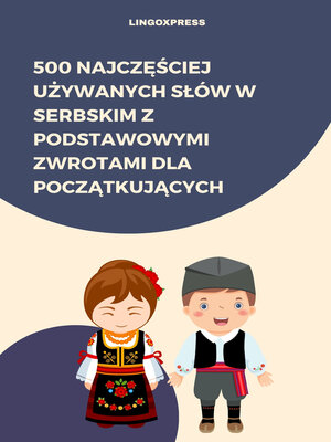 cover image of 500 Najczęściej Używanych Słów w Serbskim z Podstawowymi Zwrotami dla Początkujących
